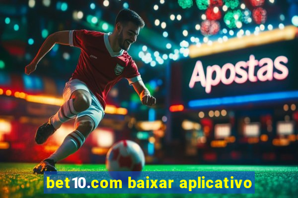 bet10.com baixar aplicativo